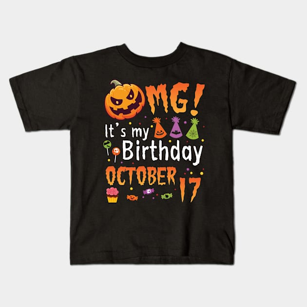 OMG It's My Birthday On October 17 Happy To Me You Papa Nana Dad Mom Son Daughter Kids T-Shirt by DainaMotteut